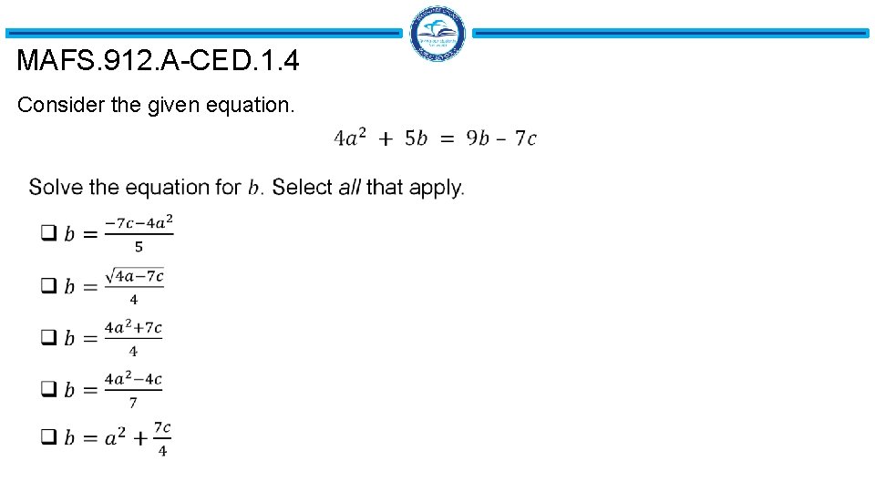 MAFS. 912. A-CED. 1. 4 Consider the given equation. 