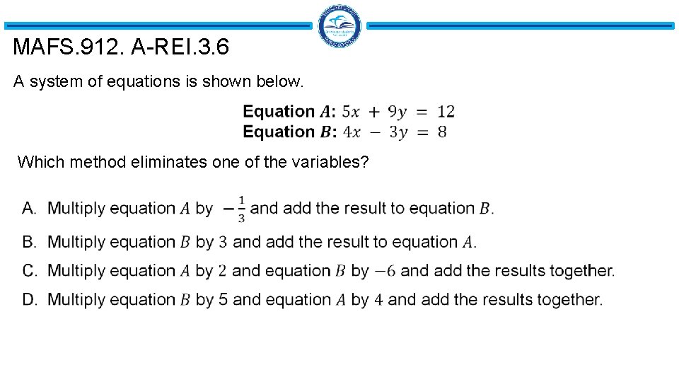 MAFS. 912. A-REI. 3. 6 A system of equations is shown below. Which method