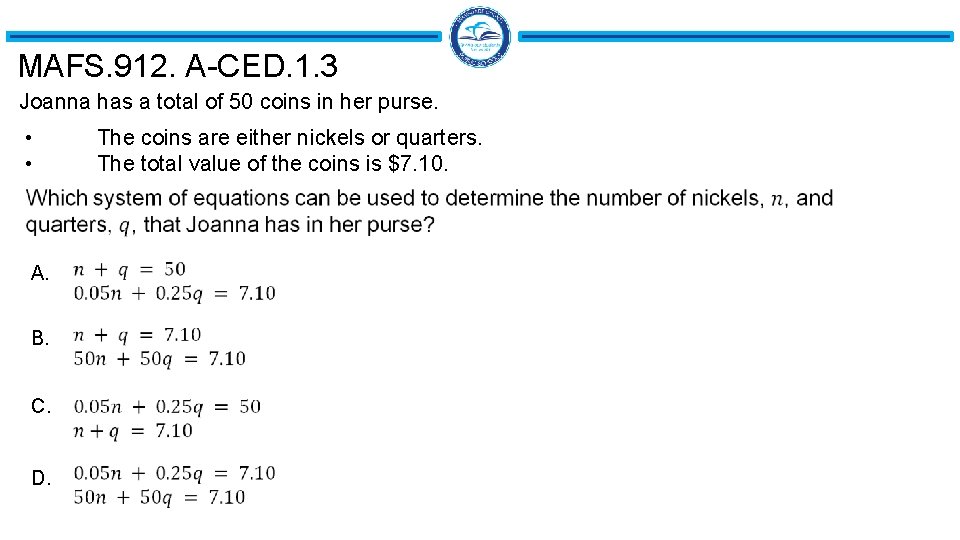 MAFS. 912. A-CED. 1. 3 Joanna has a total of 50 coins in her