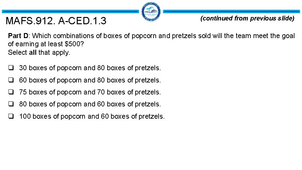 MAFS. 912. A-CED. 1. 3 (continued from previous slide) Part D: Which combinations of