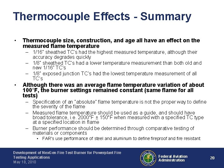 Thermocouple Effects - Summary • Thermocouple size, construction, and age all have an effect