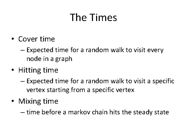 The Times • Cover time – Expected time for a random walk to visit