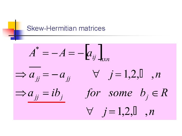 Skew-Hermitian matrices 
