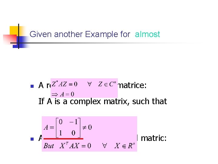 Given another Example for almost n A result for complex matrice: If A is