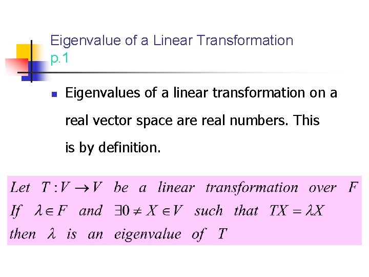 Eigenvalue of a Linear Transformation p. 1 n Eigenvalues of a linear transformation on