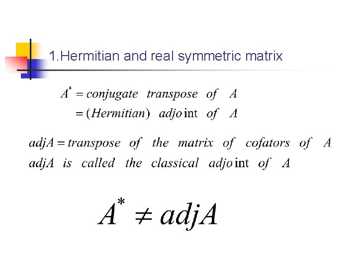 1. Hermitian and real symmetric matrix 