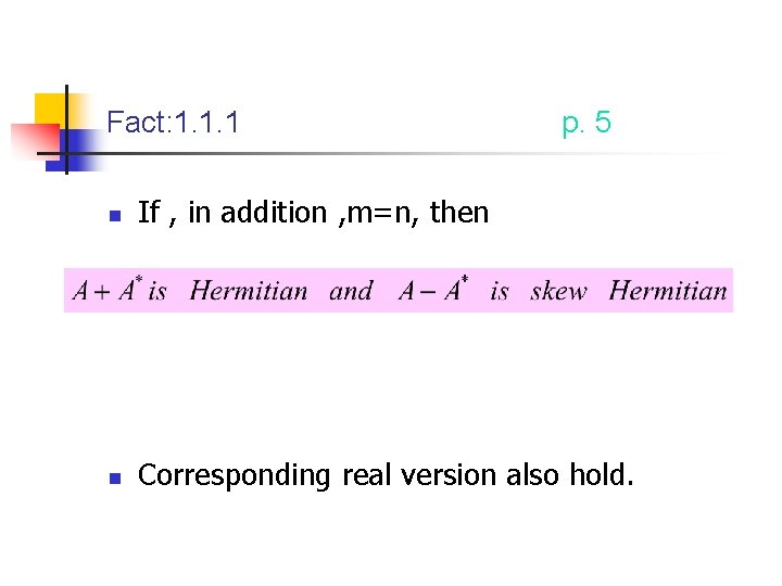Fact: 1. 1. 1 p. 5 n If , in addition , m=n, then