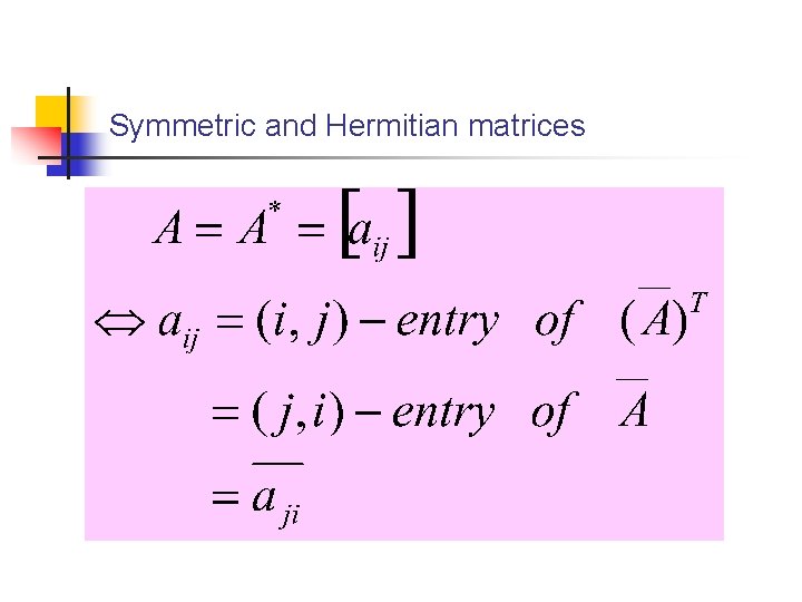 Symmetric and Hermitian matrices 