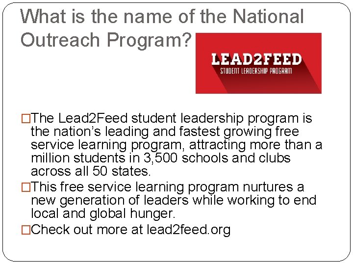 What is the name of the National Outreach Program? �The Lead 2 Feed student