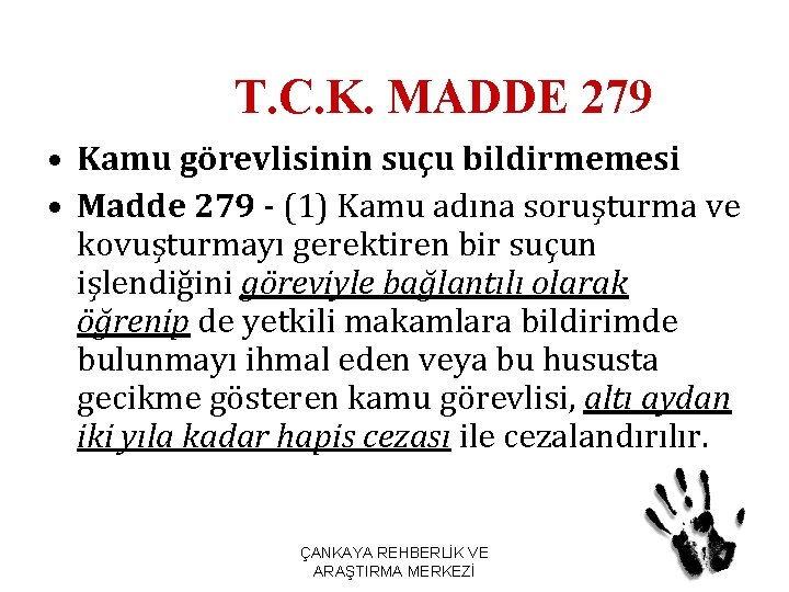 T. C. K. MADDE 279 • Kamu görevlisinin suçu bildirmemesi • Madde 279 -