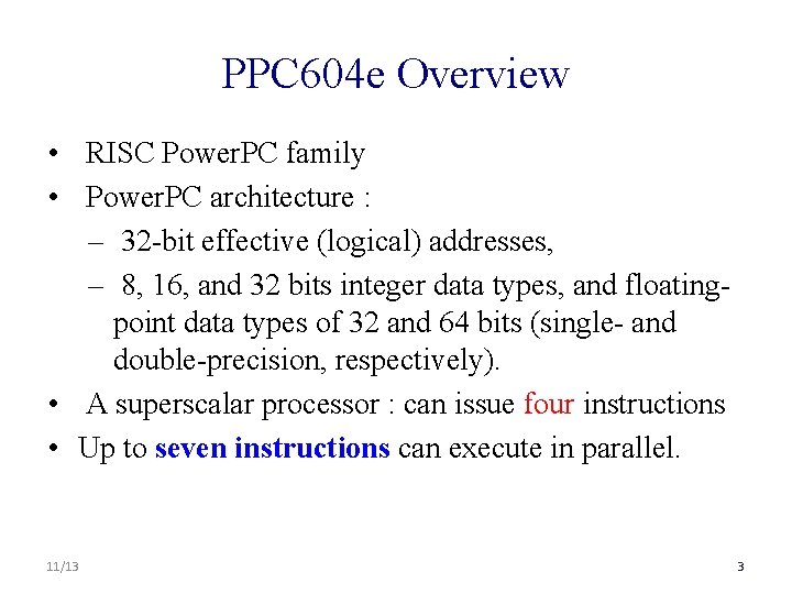 PPC 604 e Overview • RISC Power. PC family • Power. PC architecture :