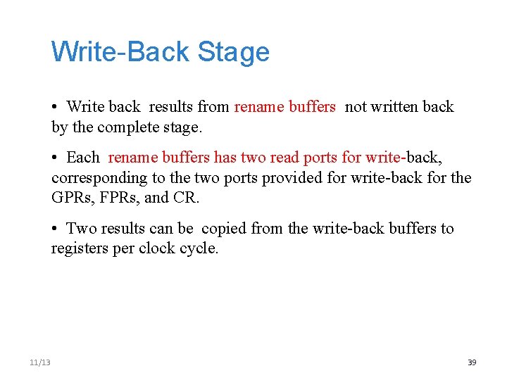 Write-Back Stage • Write back results from rename buffers not written back by the