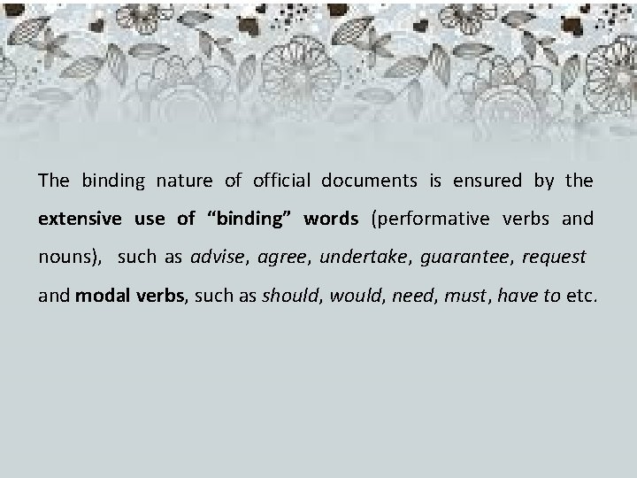 The binding nature of official documents is ensured by the extensive use of “binding”