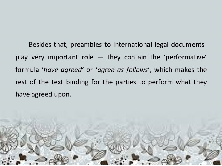  Besides that, preambles to international legal documents play very important role ― they