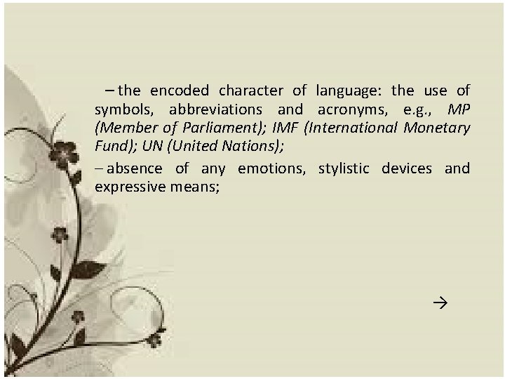  – the encoded character of language: the use of symbols, abbreviations and acronyms,