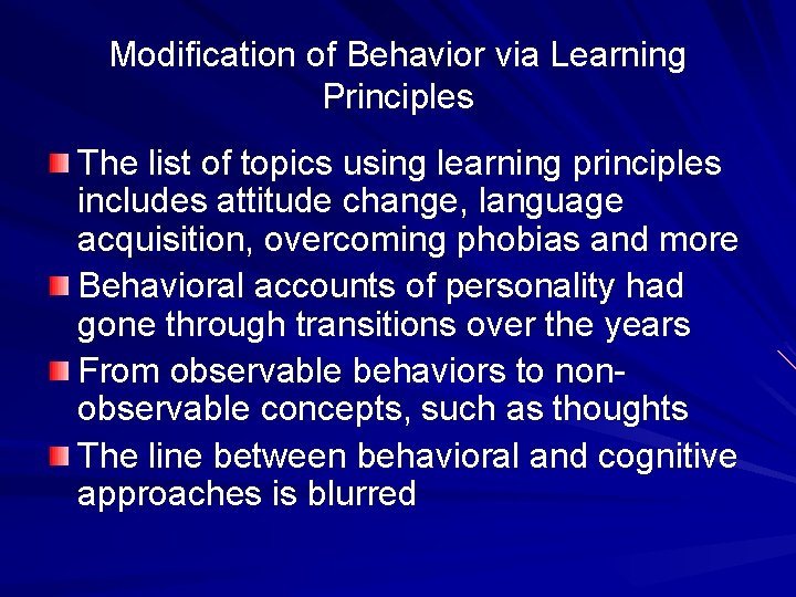 Modification of Behavior via Learning Principles The list of topics using learning principles includes