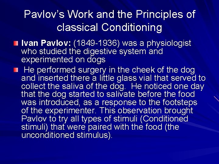 Pavlov’s Work and the Principles of classical Conditioning Ivan Pavlov: (1849 -1936) was a