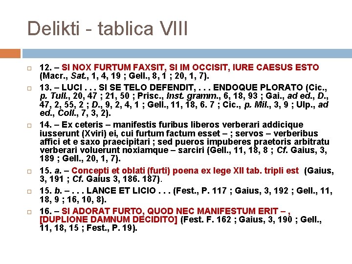 Delikti - tablica VIII 12. – SI NOX FURTUM FAXSIT, SI IM OCCISIT, IURE