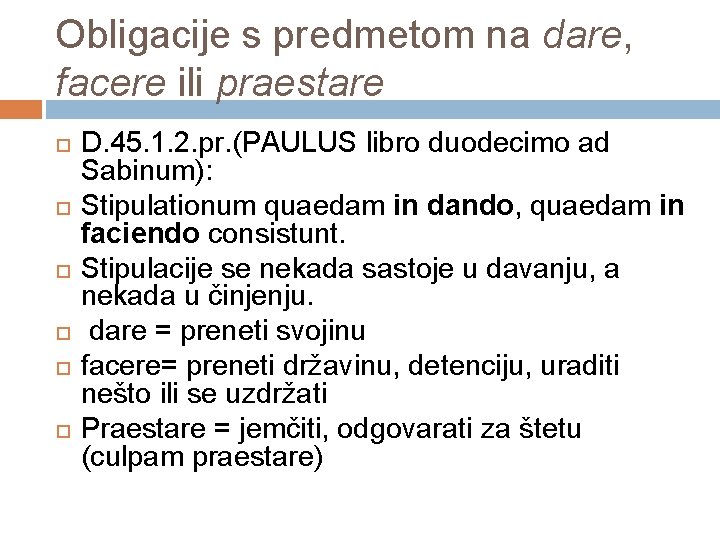 Obligacije s predmetom na dare, facere ili praestare D. 45. 1. 2. pr. (PAULUS