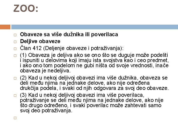 ZOO: Obaveze sa više dužnika ili poverilaca Deljive obaveze Član 412 (Deljenje obaveze i