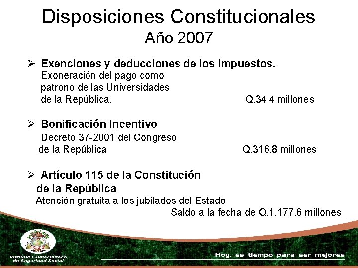 Disposiciones Constitucionales Año 2007 Ø Exenciones y deducciones de los impuestos. Exoneración del pago