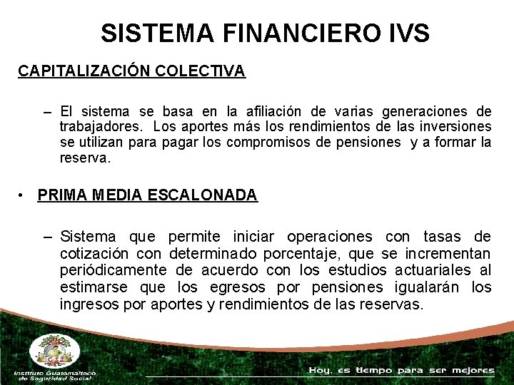 SISTEMA FINANCIERO IVS CAPITALIZACIÓN COLECTIVA – El sistema se basa en la afiliación de