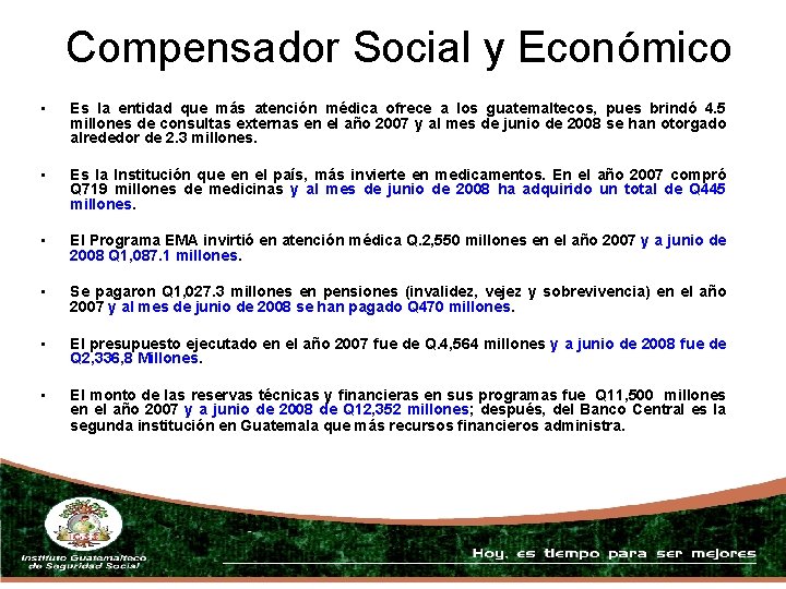 Compensador Social y Económico • Es la entidad que más atención médica ofrece a