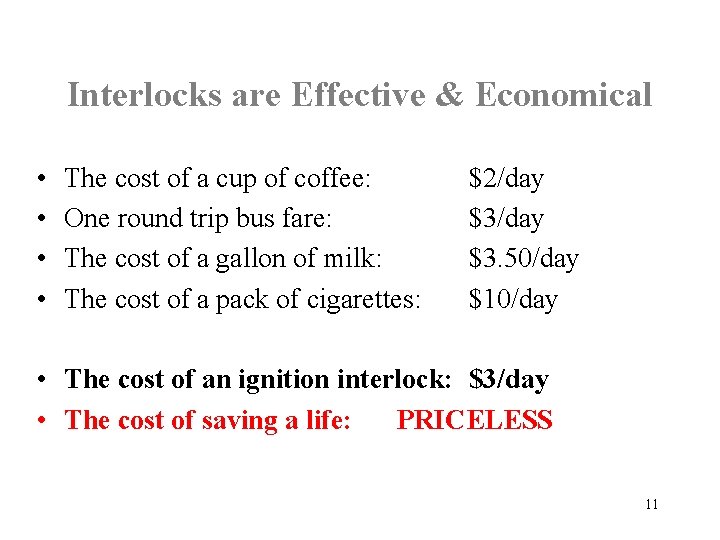 Interlocks are Effective & Economical • • The cost of a cup of coffee: