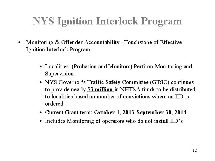 NYS Ignition Interlock Program • Monitoring & Offender Accountability –Touchstone of Effective Ignition Interlock