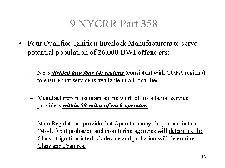  9 NYCRR Part 358 • Four Qualified Ignition Interlock Manufacturers to serve potential