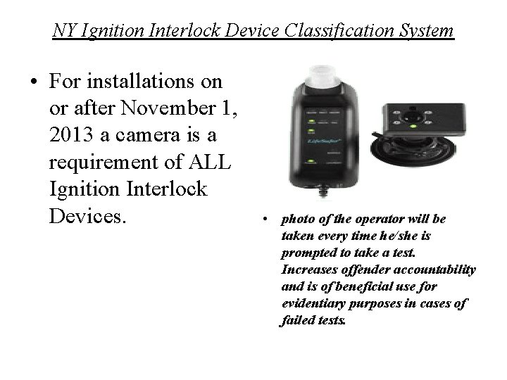 NY Ignition Interlock Device Classification System • For installations on or after November 1,