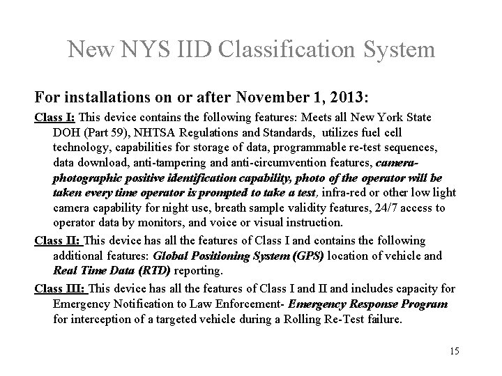 New NYS IID Classification System For installations on or after November 1, 2013: