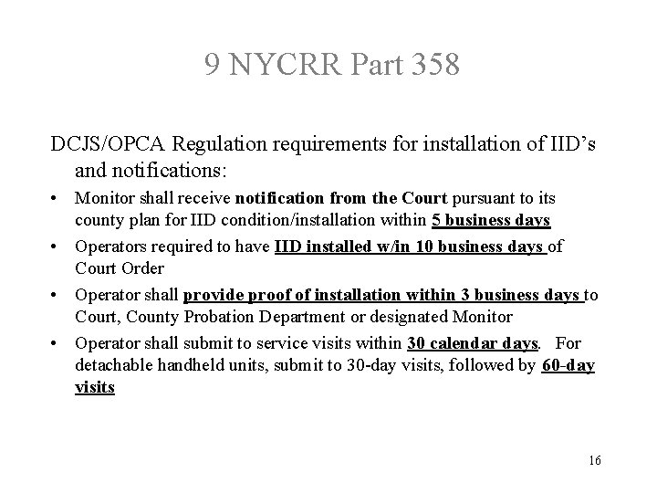  9 NYCRR Part 358 DCJS/OPCA Regulation requirements for installation of IID’s and notifications: