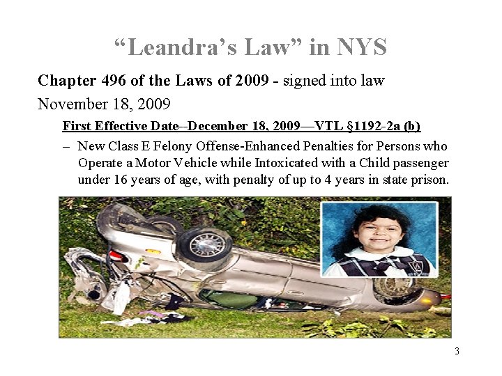 “Leandra’s Law” in NYS Chapter 496 of the Laws of 2009 - signed into