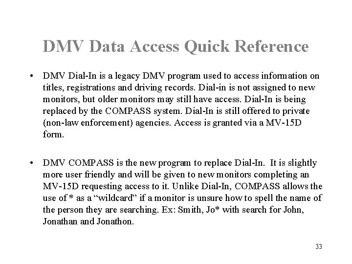DMV Data Access Quick Reference • DMV Dial-In is a legacy DMV program used