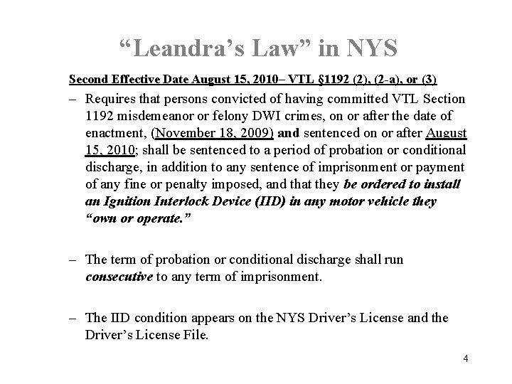  “Leandra’s Law” in NYS Second Effective Date August 15, 2010– VTL § 1192