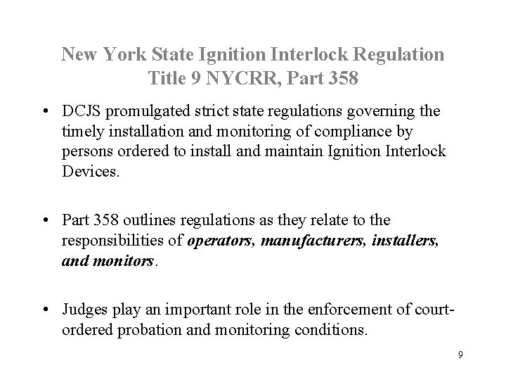 New York State Ignition Interlock Regulation Title 9 NYCRR, Part 358 • DCJS promulgated