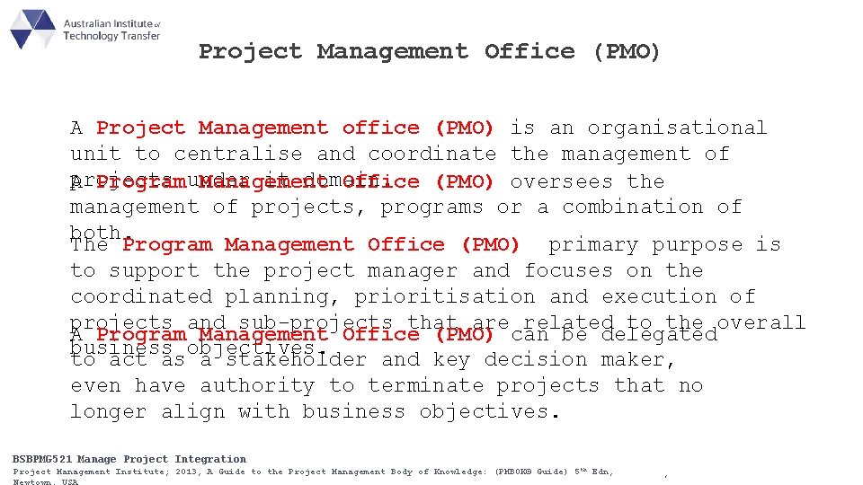 Project Management Office (PMO) A Project Management office (PMO) is an organisational unit to