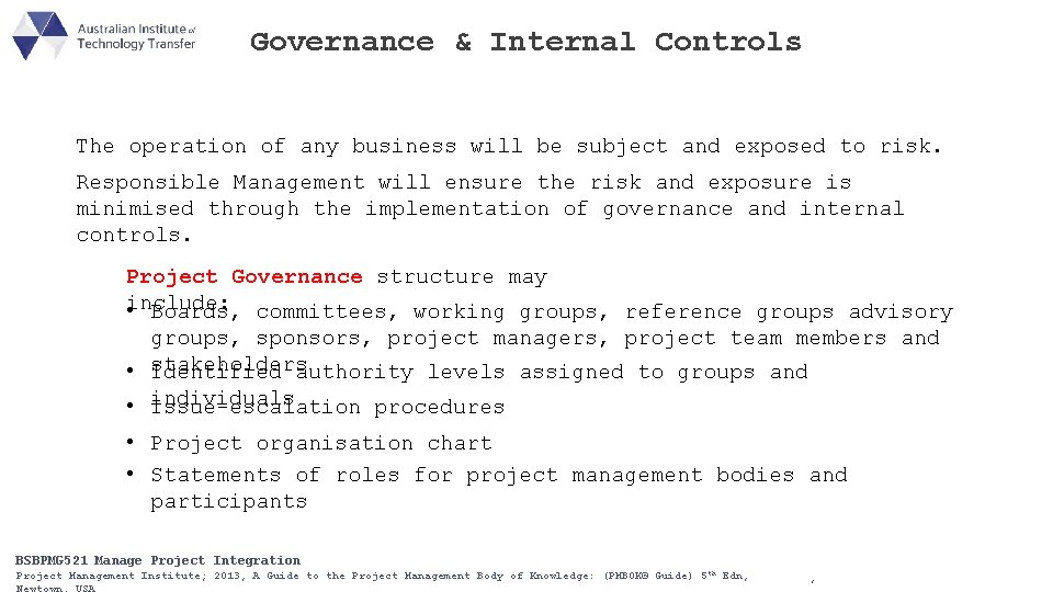Governance & Internal Controls The operation of any business will be subject and exposed