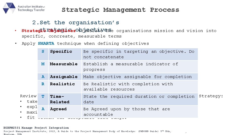 Strategic Management Process • 2. Set the organisation’s strategic Strategic Objectivesobjectives translate the organisations