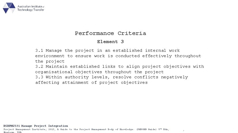Performance Criteria Element 3 3. 1 Manage the project in an established internal work