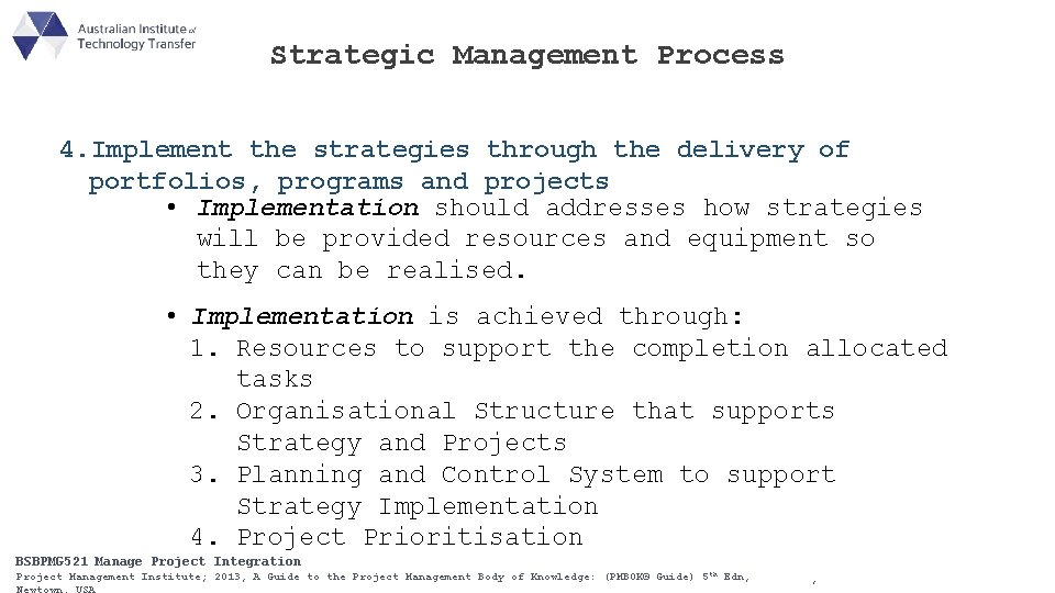 Strategic Management Process 4. Implement the strategies through the delivery of portfolios, programs and