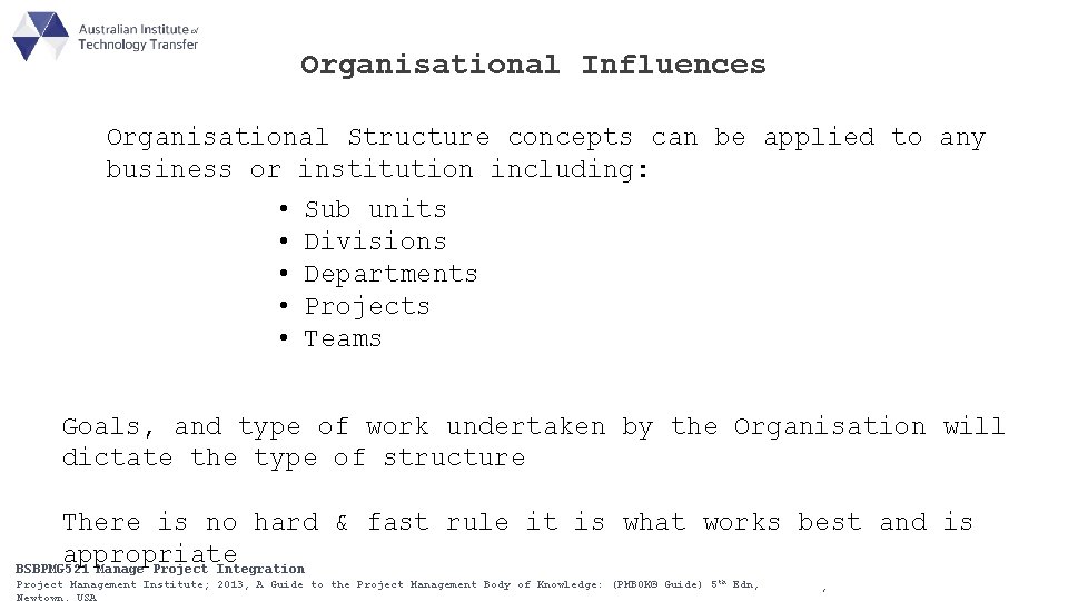 Organisational Influences Organisational Structure concepts can be applied to any business or institution including: