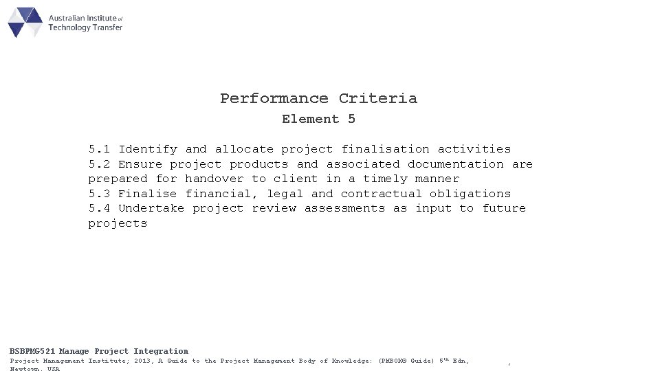Performance Criteria Element 5 5. 1 Identify and allocate project finalisation activities 5. 2