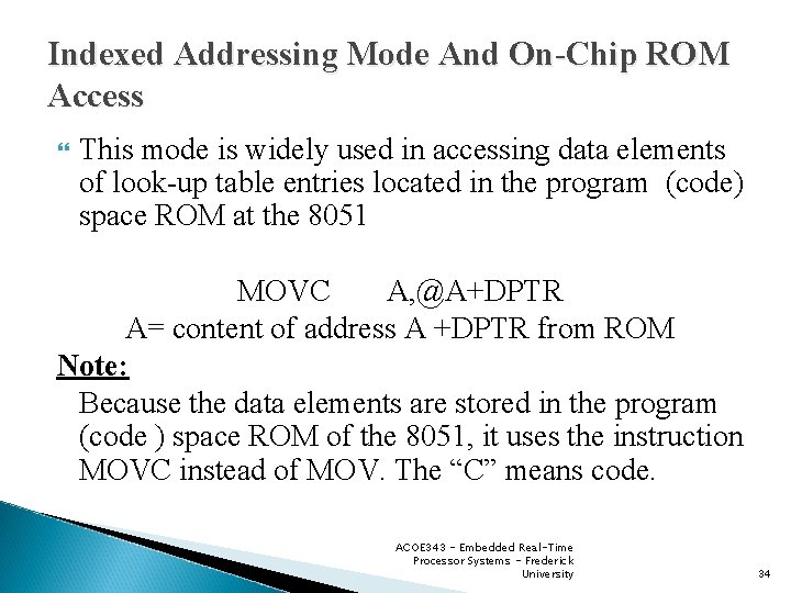Indexed Addressing Mode And On-Chip ROM Access This mode is widely used in accessing