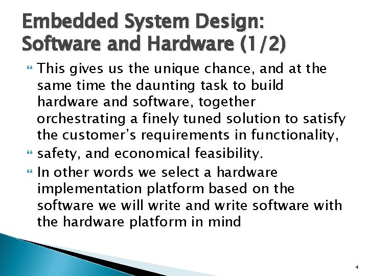 Embedded System Design: Software and Hardware (1/2) This gives us the unique chance, and
