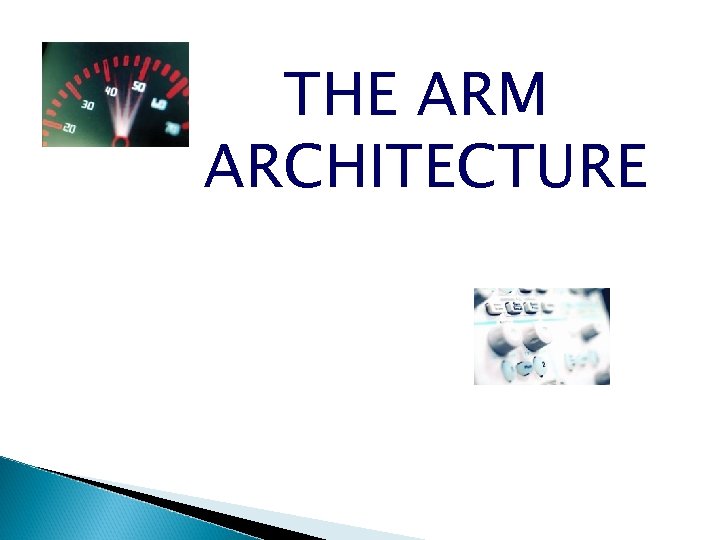 THE ARM ARCHITECTURE 