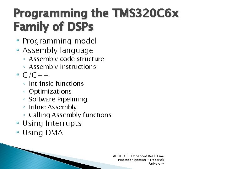 Programming the TMS 320 C 6 x Family of DSPs Programming model Assembly language
