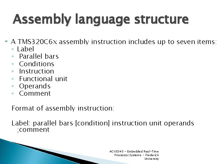 Assembly language structure A TMS 320 C 6 x assembly instruction includes up to