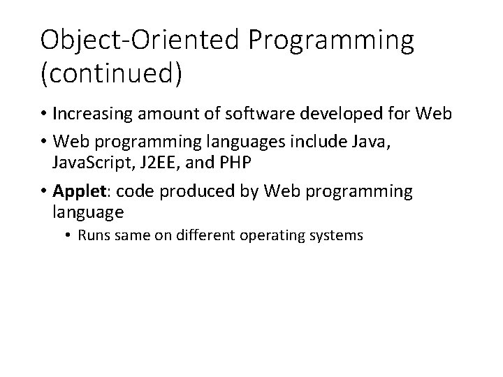 Object-Oriented Programming (continued) • Increasing amount of software developed for Web • Web programming